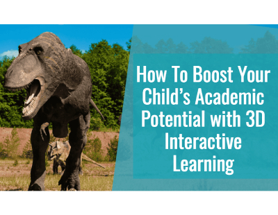 Boost Your Child’s Academic Potential with 3D Interactive Learning